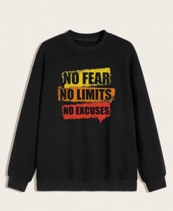 No fear limits excuses sweatshirt RE23