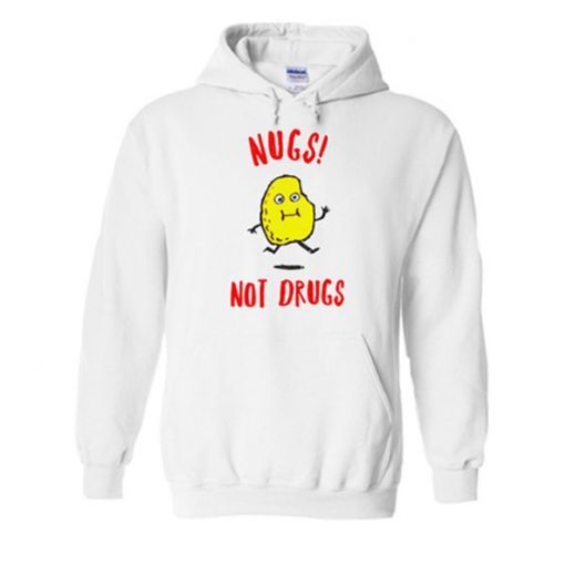 Nugs not drugs hoodie RE23