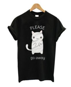 Please Go Away T-shirt RE23