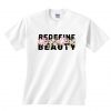 Redefine Beauty T-shirt RE23