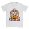 Show Me Them Boobs T-shirt RE23