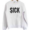 Sick Sweatshirt RE23