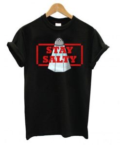 Stay Salty T shirt RE23