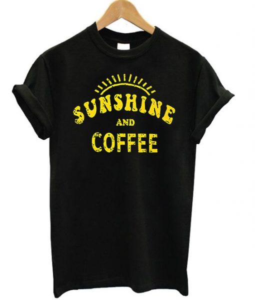 Sunshine And Coffee T-shirt RE23