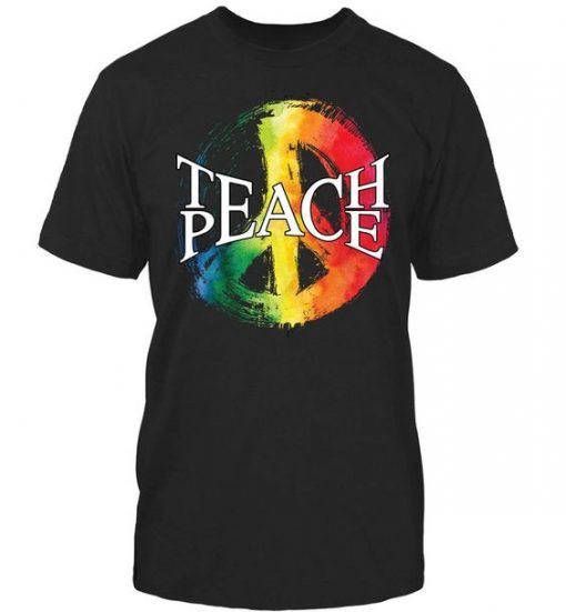 Teach Peace Love T-shirt RE23