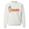 This Girl Runs On Dunkin Sweatshirt RE23