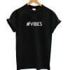 #Vibes T shirt IGS