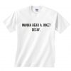 Wanna Hear A Joke Decaf Shirt RE23