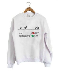 WiFi Off Dinosaurs On Sweatshirt RE23