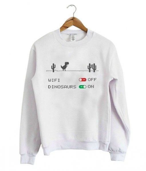 WiFi Off Dinosaurs On Sweatshirt RE23