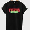Yeezus Knows T-Shirt RE23