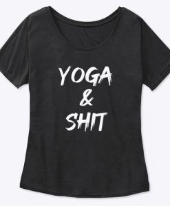 Yoga & Shit T-shirt RE23