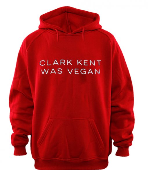 clark kent was vegan hoodie IGS