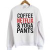 coffee netflix and yoga pants sweatshirt IGS