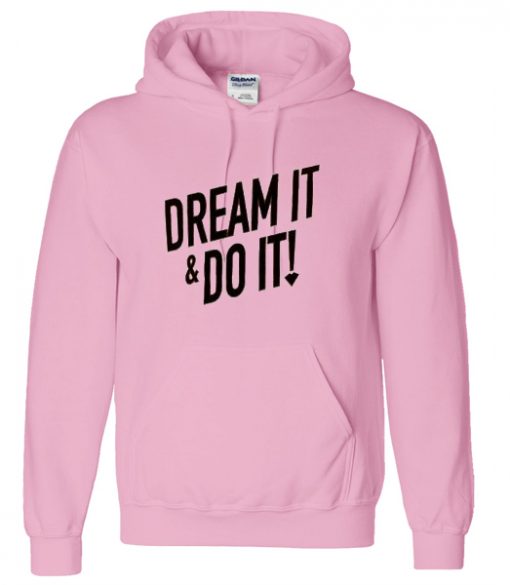 dream it and do it hoodie IGS