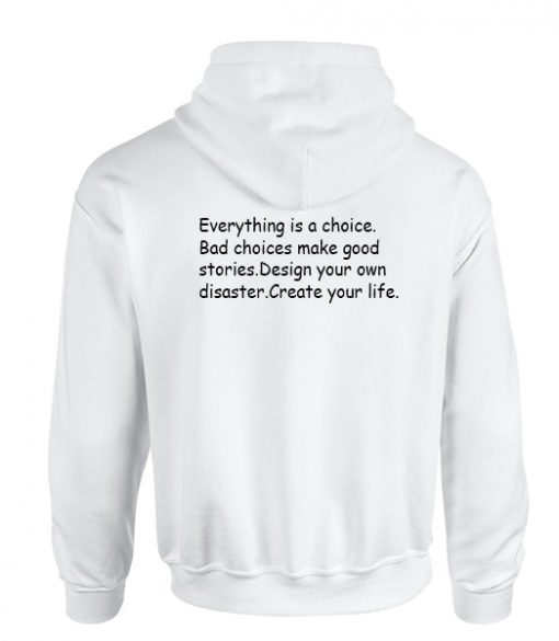 everything is a choice quote hoodie back IGS