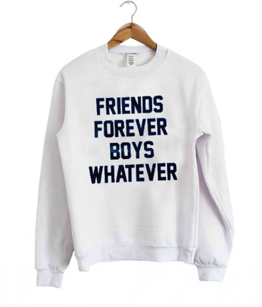 friends forever boys whatever sweatshirt IGS