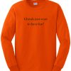 ghoul just want to have fun sweatshirt IGS