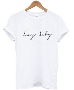 hey baby t-shirt IGS