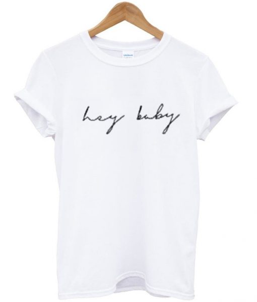 hey baby t-shirt IGS