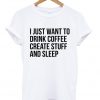 i just want to drink coffee t-shirt IGS