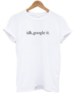 idk google it Tshirt IGS