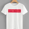 more love Urban Outfit T-shirt RE23