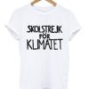 skolstrejk for klimatet t-shirt RE23