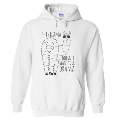 this llama doesn't want your drama hoodie RE23