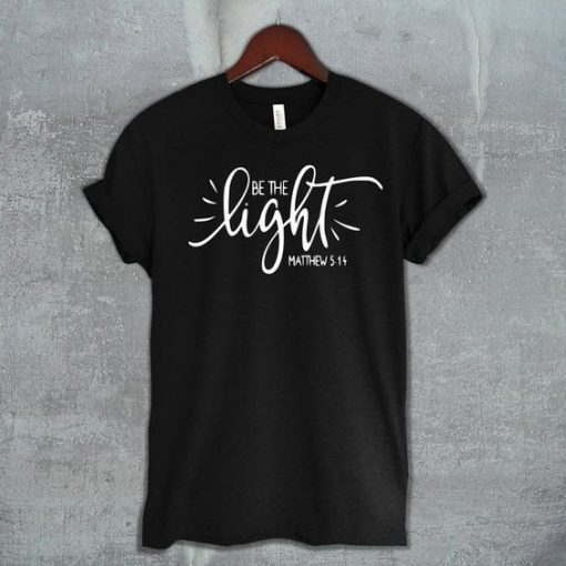 Be The Light Mathew T Shirt ZX03