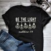 Be The Light T-shirt ZX03