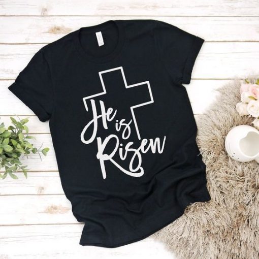 He is Risen T-Shirt ZX03