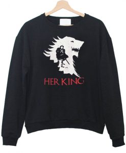 Her King game of thrones Sweatshirt IGS