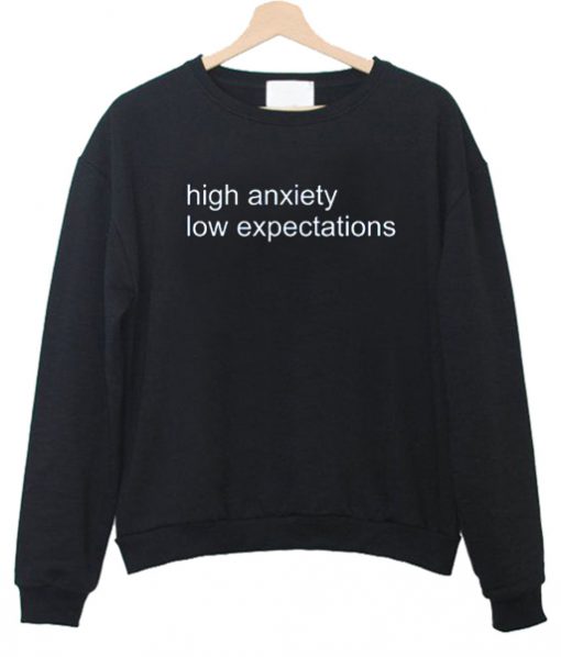 High Anxiety Low sweatshirt IGS