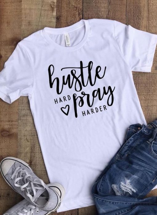 Hustle Hard Pray Harder T-shirt ZX03