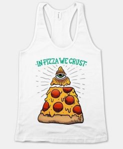 In Pizza We Crust Tanktop RE23