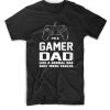 I’m A Gamer Dad T Shirt ZX03