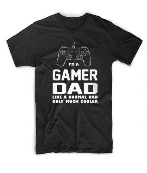 I’m A Gamer Dad T Shirt ZX03