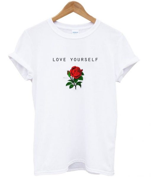 Love Yourself Rose T-Shirt ZX03
