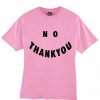 No Thank You pink T-shirt ZX03