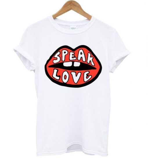 Speak Love T Shirt RE23