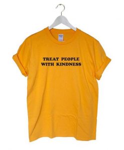 Treat People With Kindness T-shirt ZX03
