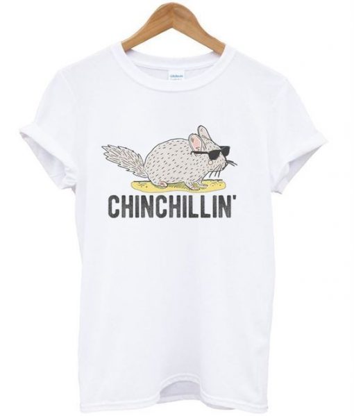 CHINCHILLIN' T-SHIRT RE23