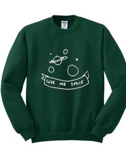 give me space sweatshirt IGS