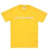 let's be friends t-shirt ZX03