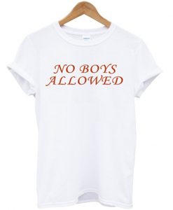 no boys allowed t-shirt ZX03