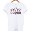 Be Good T-shirt REW