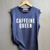Caffeine Queen Tank top RE23