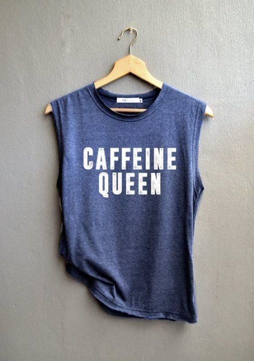 Caffeine Queen Tank top RE23