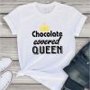 Chocolate Queen T Shirt RE23